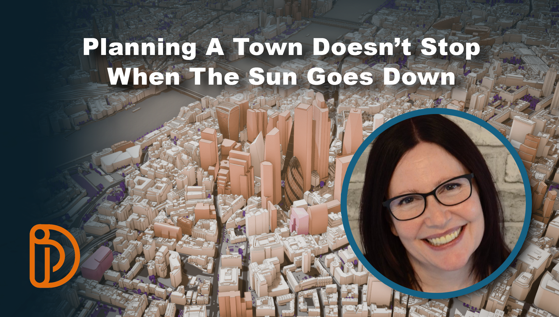 Planning A Town Doesn’t Stop When The Sun Goes Down!